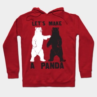 LETS MAKE A PANDA Hoodie